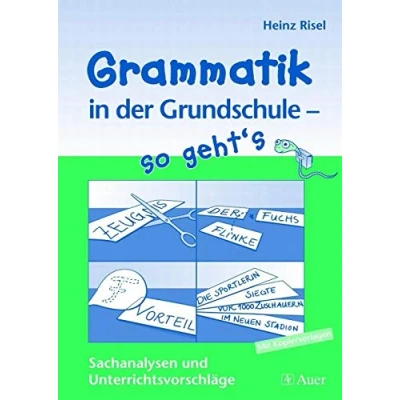 Abbildung von Grammatik in der Grundschule so geht&#039;s: Sachanalysen und Unterrichtsvorschläge, Mit Kopiervorlagen (2. bis 4. Klasse)