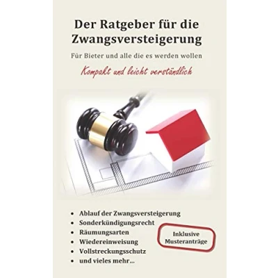 Abbildung von Der Ratgeber Für die Zwangsversteigerung: Bieter und alle es werden wollen