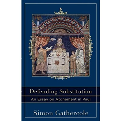 Abbildung von Defending Substitution: An Essay on Atonement in Paul (Acadia Studies Bible and Theology)