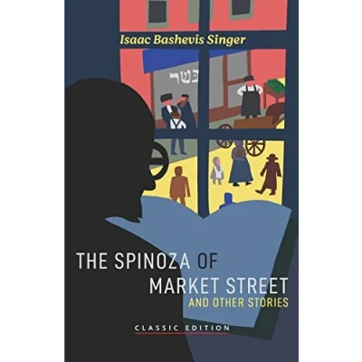 Abbildung von The Spinoza of Market Street: and Other Stories (Isaac Bashevis Singer: Classic Editions)