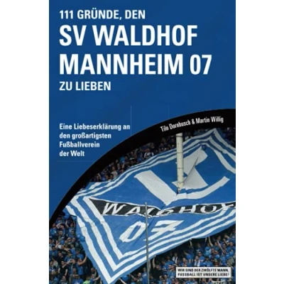 Abbildung von 111 Gründe, den SV Waldhof Mannheim zu lieben: Eine Liebeserklärung an großartigsten Fußballverein der Welt