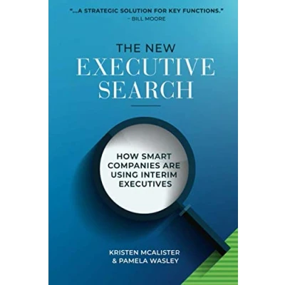 Abbildung von The New Executive Search: How Smart Companies Are Using Interim Executives