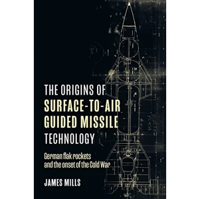 Abbildung von the Origins of Surface to air Guided Missile Technology: German Flak Rockets and Onset Cold War