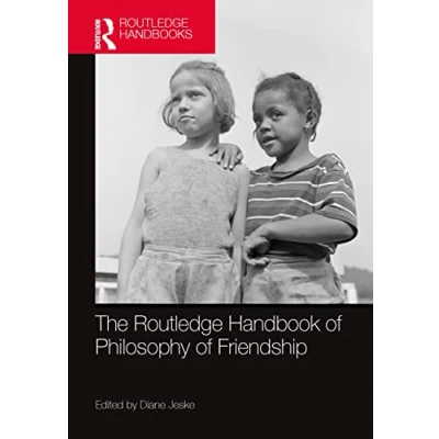 Abbildung von The Routledge Handbook of Philosophy Friendship (Routledge Handbooks in Philosophy)