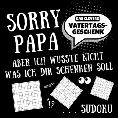 Abbildung von Sudoku Das clevere Vatertagsgeschenk Sorry Papa aber ich wusste nicht was dir schenken soll: Vatertag mit 360 Rätseln von Leicht bis schwer (Lustige Geschenke Vatertag)