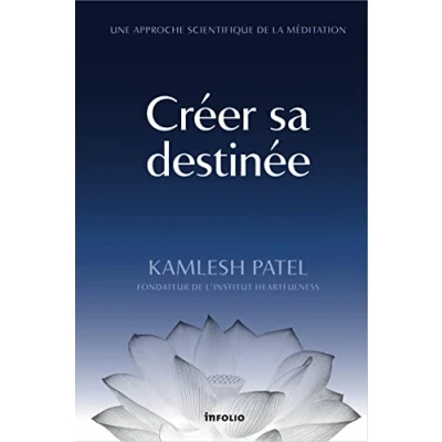 Abbildung von Créer sa destinée Une approche scientifique de la méditation