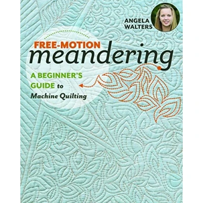 Abbildung von Free Motion Meandering: A Beginner&#039;s Guide to Machine Quilting