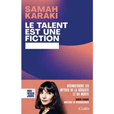 Abbildung von Le talent est une fiction: Déconstruire les mythes de la réussite et du mérite