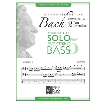 Abbildung von J.S. Bach Complete 2 Part Inventions Arranged for Five String Solo Bass (Johann Sebastian Inventions, Band 2)
