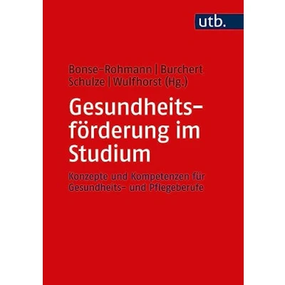 Abbildung von Gesundheitsförderung im Studium: Konzepte und Kompetenzen für Gesundheits Pflegeberufe