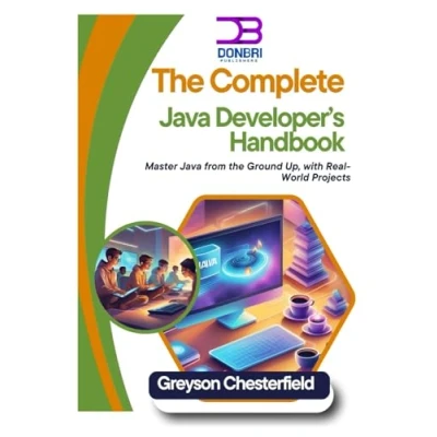 Abbildung von the Complete Java Developer’s Handbook: Master from Ground Up, with Real World Projects