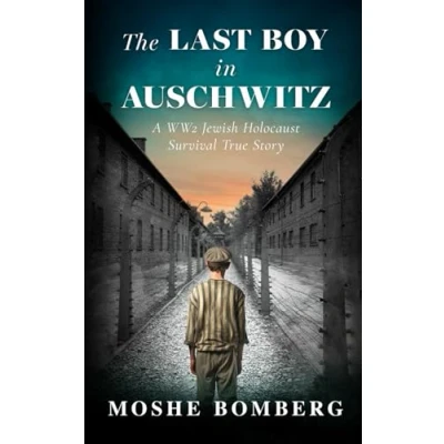 Abbildung von The Last Boy in Auschwitz: A WW2 Jewish Holocaust Survival True Story (World War II Story, Band 1)