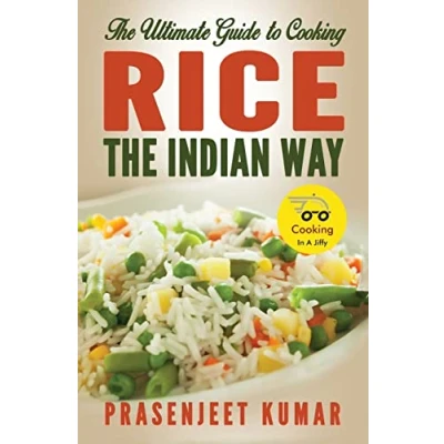 Abbildung von the Ultimate Guide To Cooking Rice Indian Way (How Cook Everything In A Jiffy, Band 6)