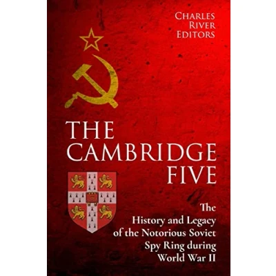 Abbildung von the Cambridge Five: History and Legacy of Notorious Soviet Spy Ring in Britain during World War II Cold