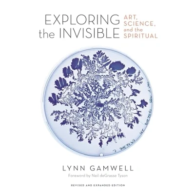 Abbildung von Exploring the Invisible: Art, Science, and Spiritual
