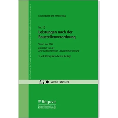 Abbildung von Leistungsbild und Honorierung Leistungen nach der Baustellenverordnung: AHO Heft 15 (Schriftenreihe des AHO)