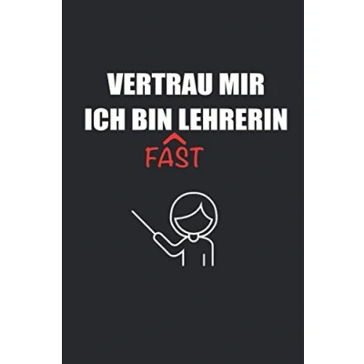 Abbildung von Vertrau Mir Ich Bin Fast Lehrerin Notizbuch: DIN A5 Notizbuch Liniert 120 Seiten Lehrer Lehramt Student Studentin Notizblock ... Gymnasium Realschule Hauptschule Geschenk