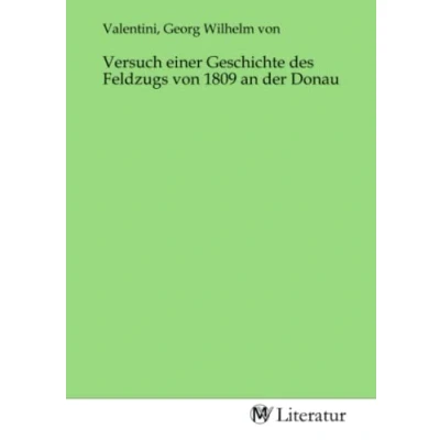 Abbildung von Versuch einer Geschichte des Feldzugs von 1809 an der Donau