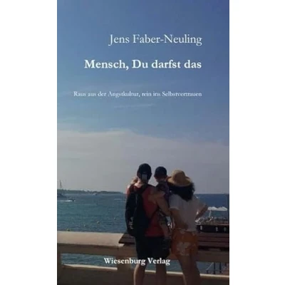 Abbildung von Mensch, Du darfst das: Raus aus der Angstkultur, rein ins Selbstvertrauen