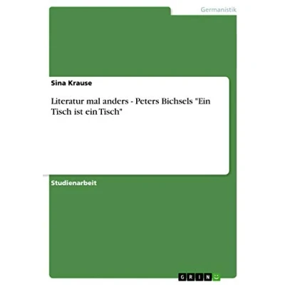 Abbildung von Literatur mal anders Peters Bichsels &quot;Ein Tisch ist ein Tisch&quot;