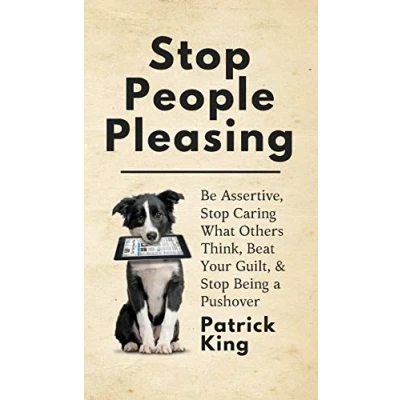 Abbildung von Stop People Pleasing: Be Assertive, Caring What Others Think, Beat Your Guilt, &amp; Being a Pushover