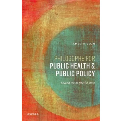 Abbildung von Philosophy for Public Health and Policy: Beyond the Neglectful State