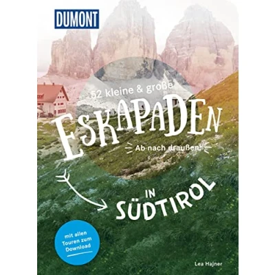 Abbildung von 52 kleine &amp; große Eskapaden in Südtirol: Ab nach draußen! (DuMont Eskapaden)