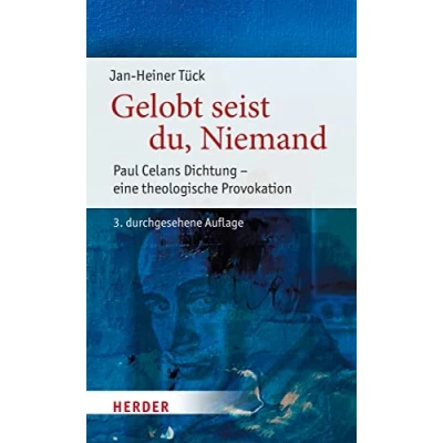 Abbildung von Gelobt seist du, Niemand: Paul Celans Dichtung eine theologische Provokation (5) (Poetikdozentur Literatur und Religion)