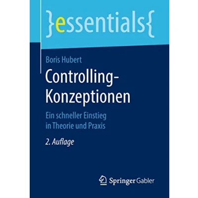 Abbildung von Controlling Konzeptionen: Ein schneller Einstieg in Theorie und Praxis (essentials)