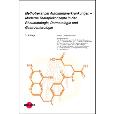 Abbildung von Methotrexat bei Autoimmunerkrankungen Moderne Therapiekonzepte in der Rheumatologie, Dermatologie und Gastroenterologie (UNI MED Science)