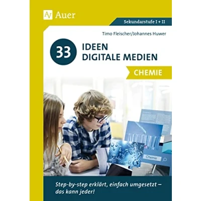 Abbildung von 33 Ideen Digitale Medien Chemie: step by erklärt, einfach umgesetzt das kann jeder! (5. bis 13. Klasse)