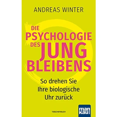 Abbildung von Die Psychologie des Jungbleibens: So drehen Sie Ihre biologische Uhr zurück