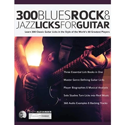 Abbildung von 300 Blues, Rock and Jazz Licks for Guitar: Learn Classic Guitar In The Style Of World’s 60 Greatest Players (Learn How to Play Blues Guitar, Band 4)