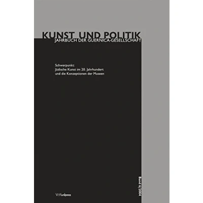 Abbildung von Jüdische Kunst im 20. Jahrhundert und die Konzeption der Museen (Kunst Politik: Jahrbuch Guernica Gesellschaft, Band 6)