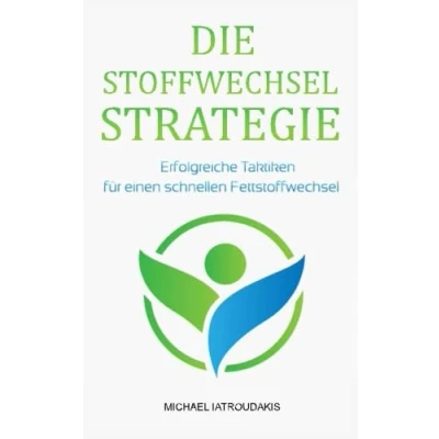 Abbildung von Die Stoffwechsel Strategie: Erfolgreiche Taktiken für einen schnellen Fettstoffwechsel (Stoffwechsel beschleunigen, Fettverbrennung, ankurbeln, max. Fitness &amp; Gesundheit / WISSEN KOMPAKT