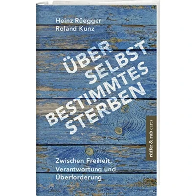 Abbildung von Über selbstbestimmtes Sterben: Zwischen Freiheit, Verantwortung und Überforderung