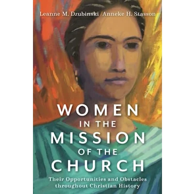 Abbildung von Women in the Mission of Church: Their Opportunities and Obstacles Throughout Christian History