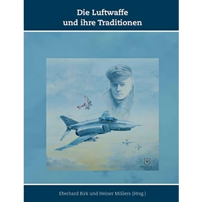 Abbildung von Die Luftwaffe und ihre Traditionen: Schriften zur Geschichte der Deutschen Luftwaffe, Band 10