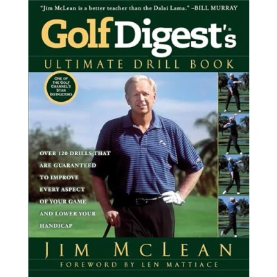 Abbildung von Golf Digest&#039;s Ultimate Drill Book: Over 120 Drills that Are Guaranteed to Improve Every Aspect of Your Game and Low