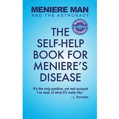 Abbildung von Meniere Man And The Astronaut. Self Help Book For Meniere&#039;s Disease (Meniere Mindful Recovery)