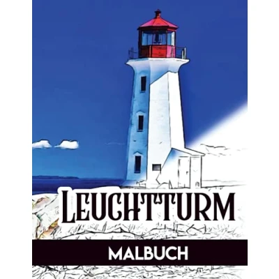 Abbildung von Leuchtturm Malbuch: Skizzen. Ein Malbuch für Erwachsene mit lustigen und entspannenden Szenen am Meer nostalgischen Landschaften Meerblick zum Stressabbau zur Entspannung