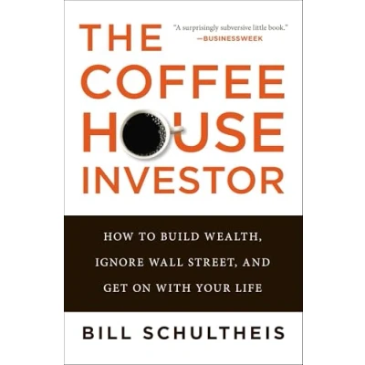 Abbildung von The Coffeehouse Investor: How to Build Wealth, Ignore Wall Street, and Get On with Your Life