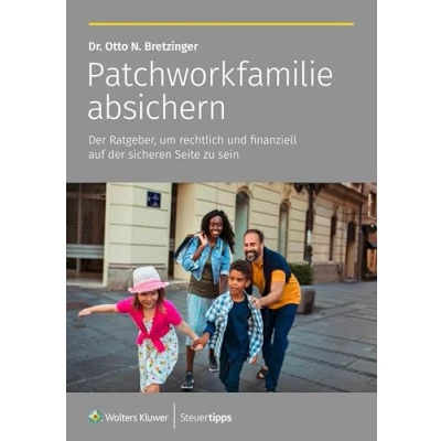 Abbildung von Patchworkfamilie absichern: der Ratgeber, um rechtlich und finanziell auf sicheren Seite zu sein