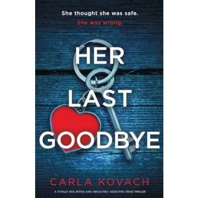 Abbildung von Her Last Goodbye: A totally nail biting and absolutely addictive crime thriller (Detective Gina Harte, Band 15)