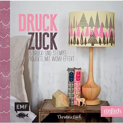 Abbildung von Druckzuck: 25 Druck und Stempelprojekte mit Wow! Effekt (einfach selbst gemacht)