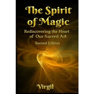 Abbildung von the Spirit of Magic: Rediscovering Heart Our Sacred Art (Second Edition)