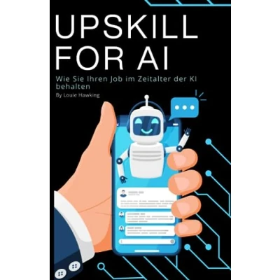 Abbildung von Upskill for AI: Wie Sie Ihren Job im Zeitalter der KI behalten