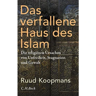 Abbildung von Das verfallene Haus des Islam: Die religiösen Ursachen von Unfreiheit, Stagnation und Gewalt