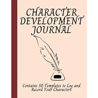 Abbildung von Character Development Journal: A Great Book for Authors to Log and Record 50 Characters in this Handy Workbook; An Amazing Gift Writers