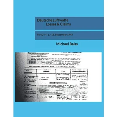 Abbildung von Deutsche Luftwaffe Losses &amp; Claims: Part 24 I 1. 15. September 1943